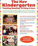 The New Kindergarten: Teaching Reading, Writing & More: A Mentor Teacher Shares Insights, Strategies, and Lessons That Give Kids a Strong Start in … Success (Scholastic Teaching Strategies)